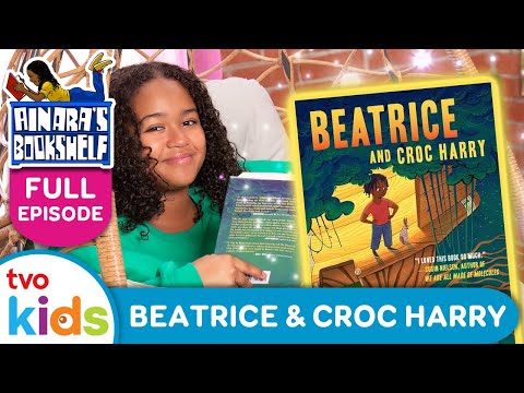 AINARA'S BOOKSHELF 📚 Beatrice & Croc Harry (Lawrence Hill) 🐊 NEW Book Review Series TVOkids!