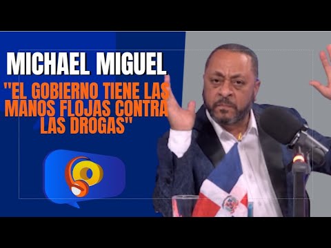 Michael Miguel "El Gobierno Tiene Las Manos Flojas Contra Las Drogas" | La Opción Radio