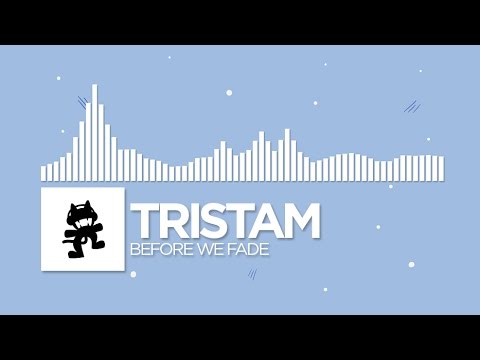 [Electronic] - Tristam - Before We Fade [Monstercat Release] - UCJ6td3C9QlPO9O_J5dF4ZzA