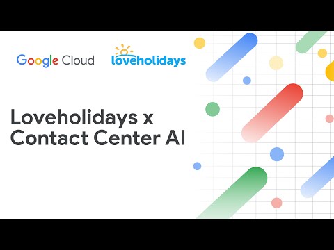 How Loveholidays scaled with Contact Center AI
