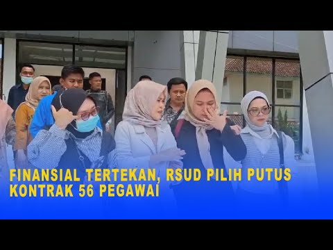 FINANSIAL TERTEKAN, RSUD PILIH PUTUS KONTRAK 56 PEGAWAI