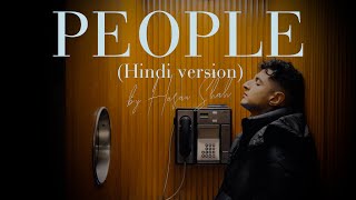 "People" - Libianca | Hindi full version by Hasan Shah | TikTok