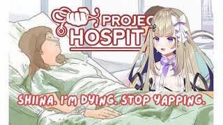The Patient is Dying but The Doctor Won't Shut Up [Project Hospital]