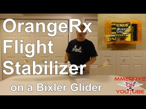 How to Setup OrangeRx Stabilizer - using Bixler Glider - UCF9gBZN7AKzGDTqJ3rfWS5Q