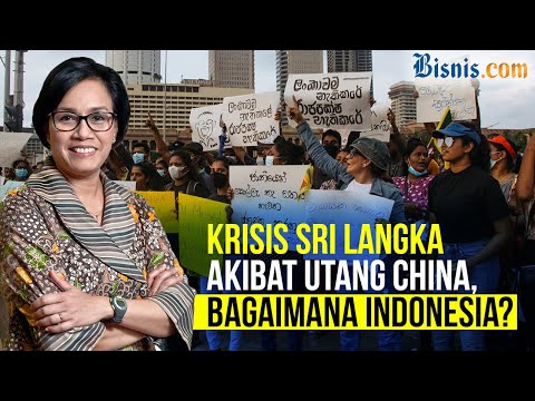 Krisis Sri Langka akibat Utang China, Bagaimana Indonesia?