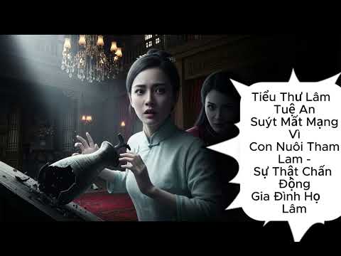 Sống Lại Sau 10 Năm Bên Nước Ngoài, Lâm Tuệ An Phơi Bày Âm Mưu Kinh Hoàng Của Con Nuôi