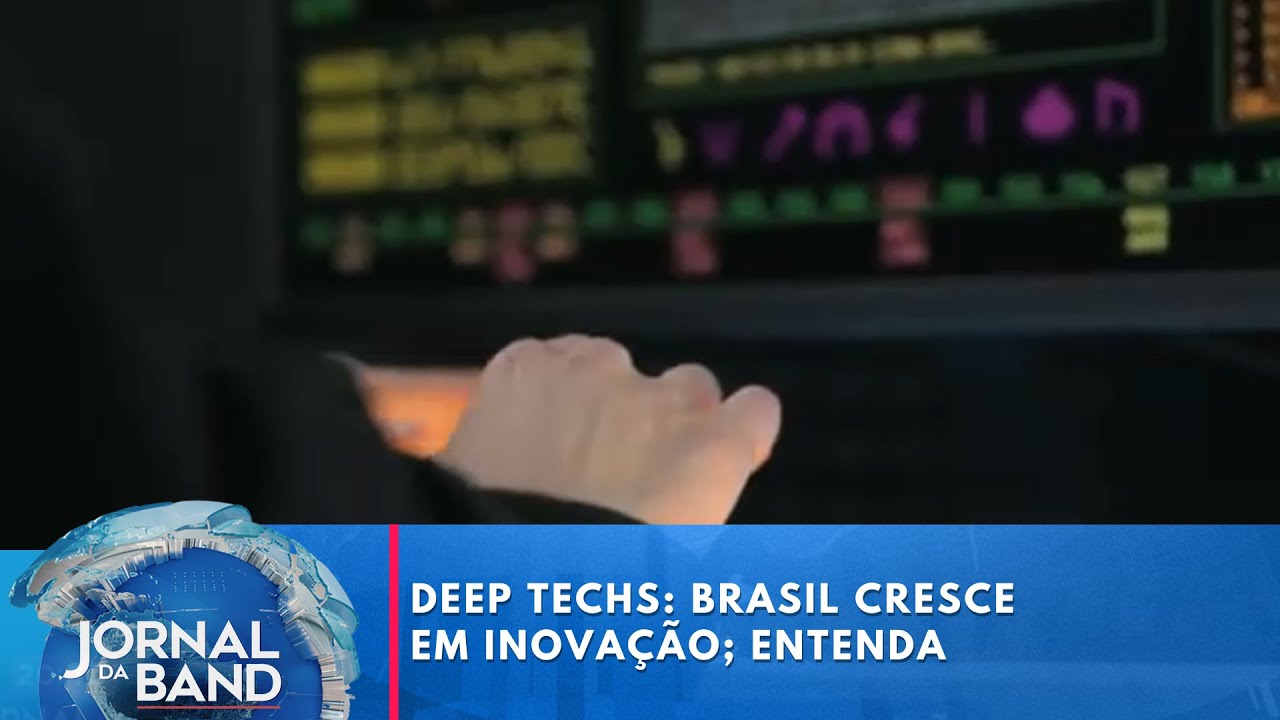 Deep Techs Brasil cresce em inovação entenda | Jornal da Band