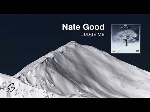 Nate Good - Judge Me (Prod. Jesse Calentine) - UCqhNRDQE_fqBDBwsvmT8cTg