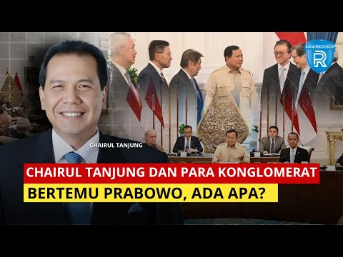 Chairul Tanjung bersama Rombongan Para Konglomerat Bertemu Prabowo, Apa yang Dibahas?