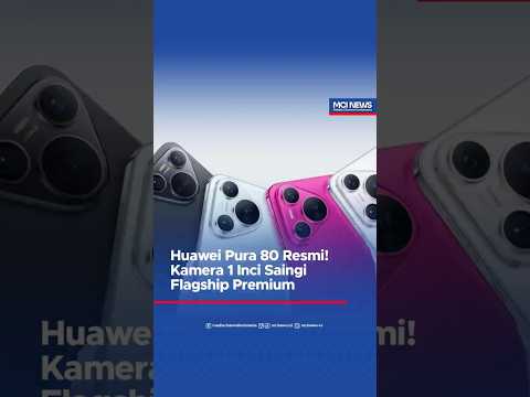 Video thumbnail Huawei Pura 80 Resmi Kamera 1 Inci Saingi Flagship Premium mcinews id
