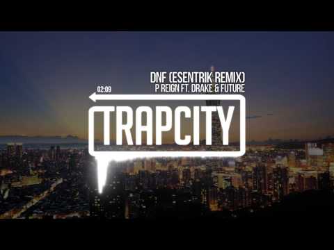 P Reign ft. Drake & Future - DnF (eSenTRIK Remix) - UC65afEgL62PGFWXY7n6CUbA