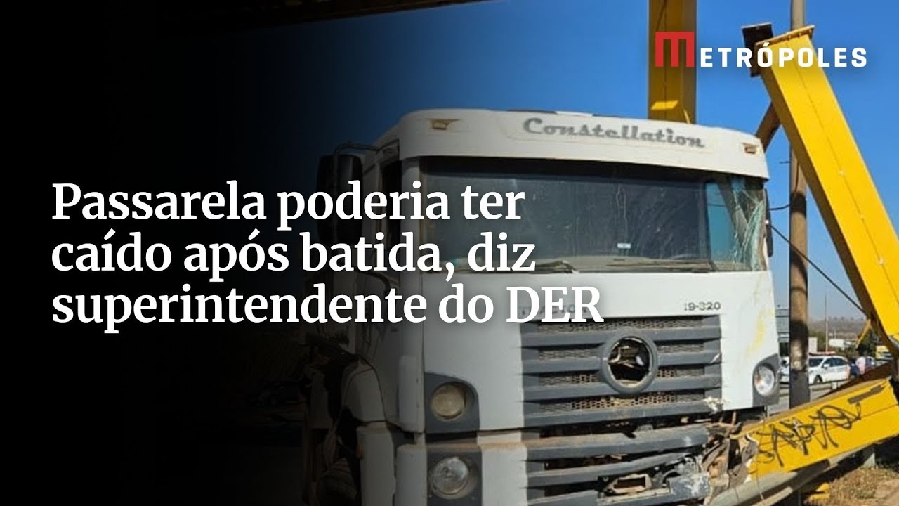 Passarela poderia ter caído após batida diz superintendente do DER