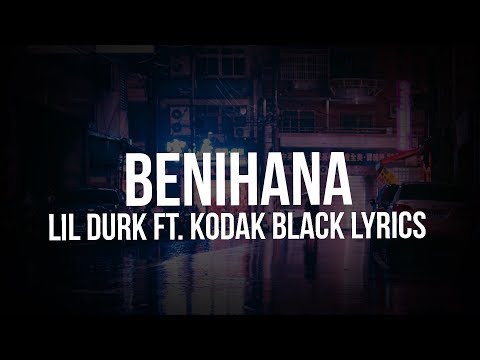Lil Durk - Benihana Feat. Kodak Black (Lyrics)