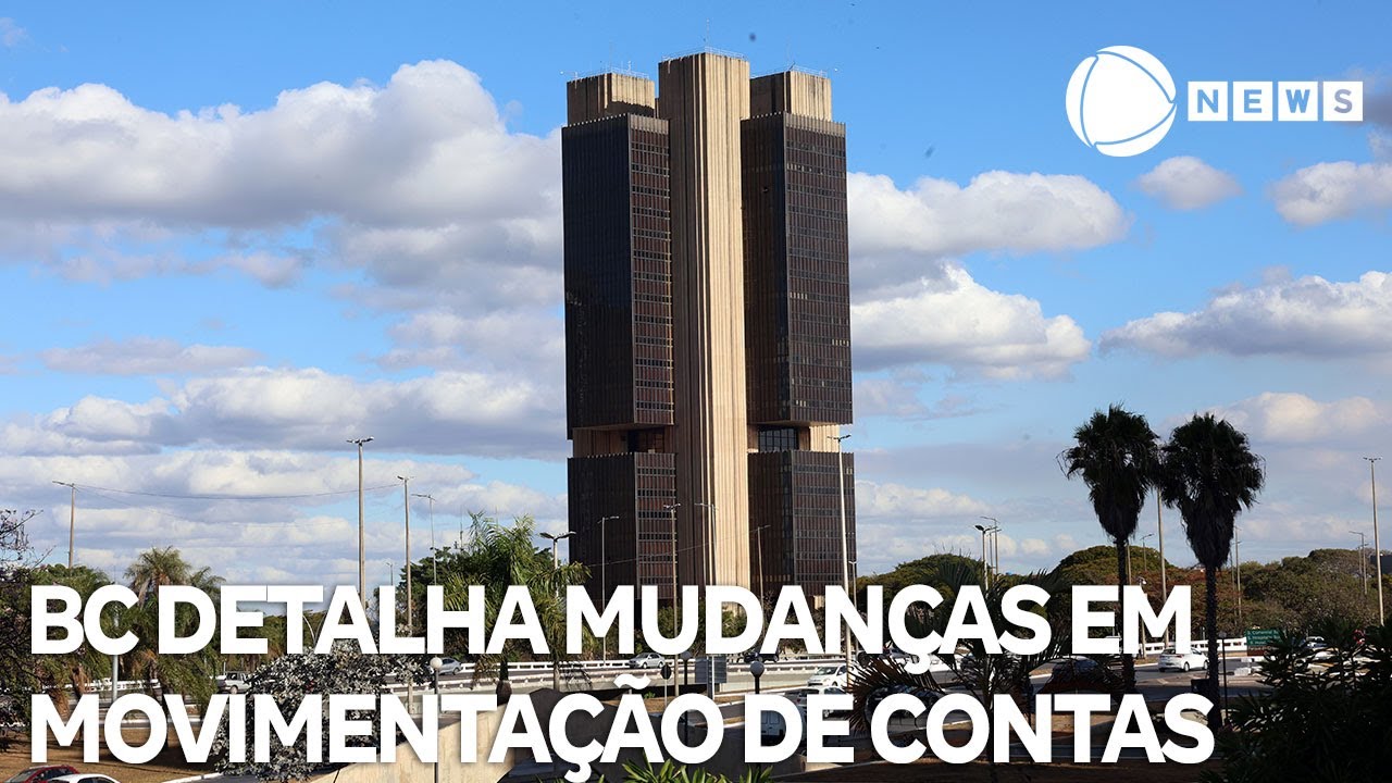 Banco Central detalha mudanças em movimentação de contas