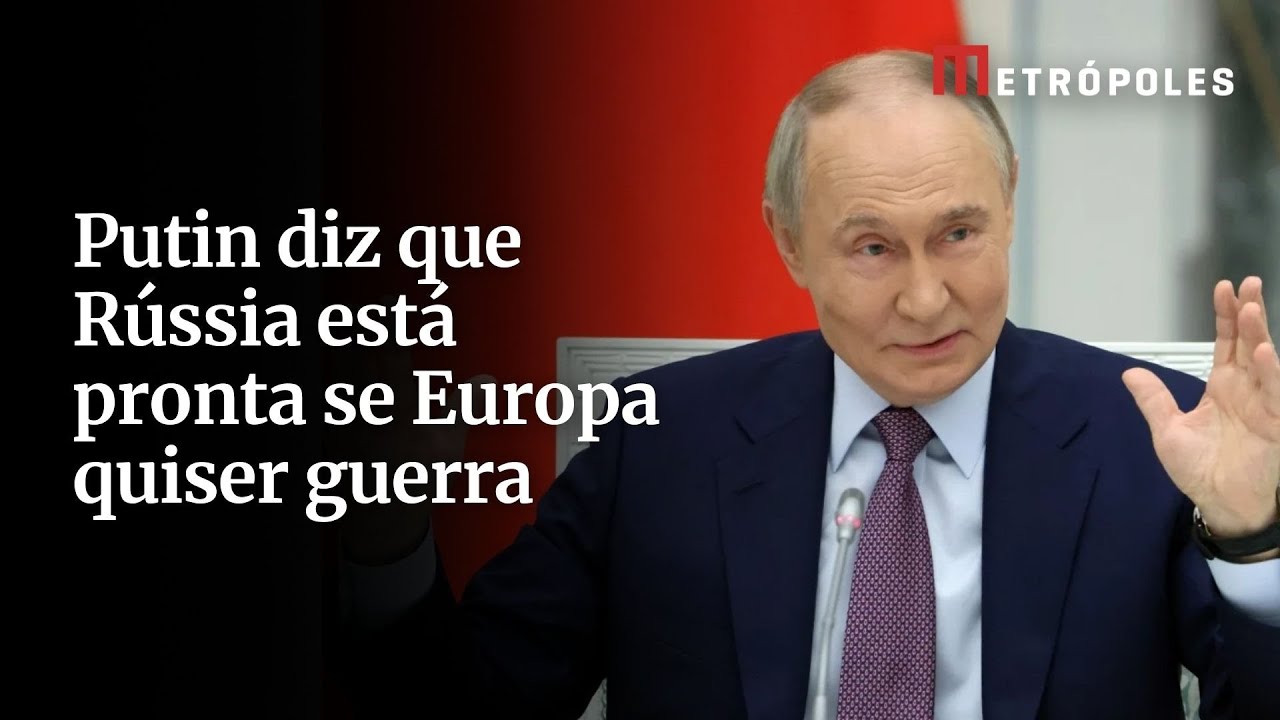 Putin diz que Rússia está pronta se Europa quiser guerra: “Agora”
