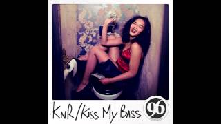 KnR - Kiss My Bass