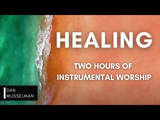 The Power of Healing Instrumental Christian Music