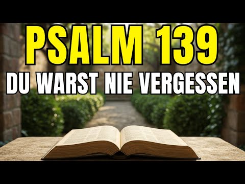 Psalm 139 – Du warst schon in Gottes Herz, bevor du geboren wurdest