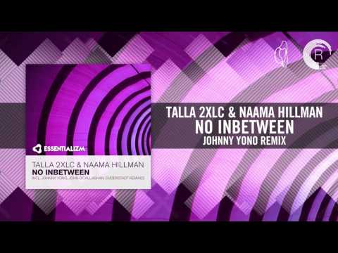 Talla 2XLC & Naama Hillman - No Inbetween [FULL] (Johnny Yono Remix) - UCsoHXOnM64WwLccxTgwQ-KQ