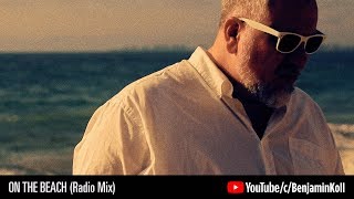 On The Beach (Radio Mix) - Benjamin Koll
