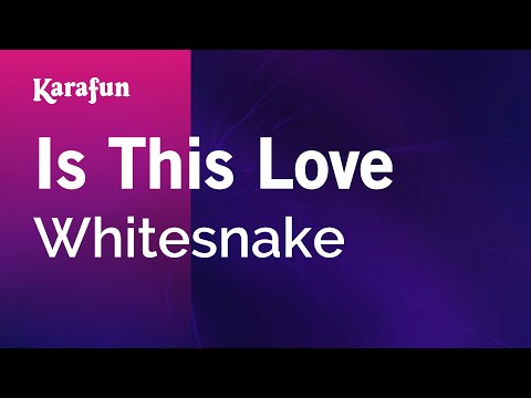 Karaoke Is This Love - Whitesnake * - UCbqcG1rdt9LMwOJN4PyGTKg