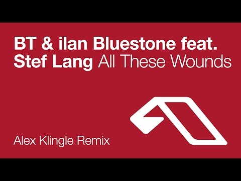 BT & ilan Bluestone - All These Wounds (Alex Klingle Remix) - UCC1qRH2kSGu7AzBwqEPVnjg