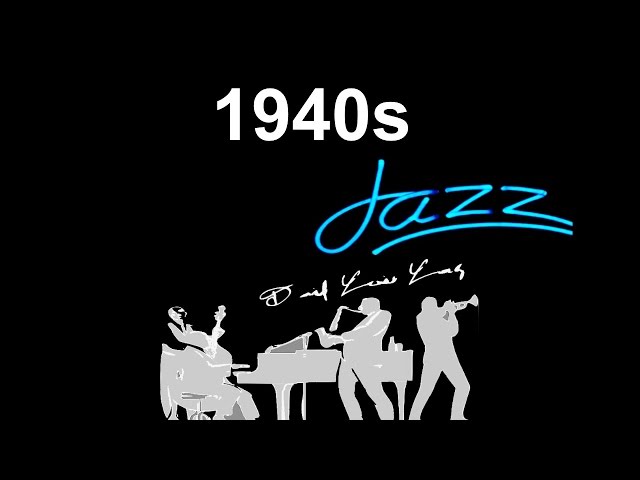 The Best Jazz Music of the 1940s