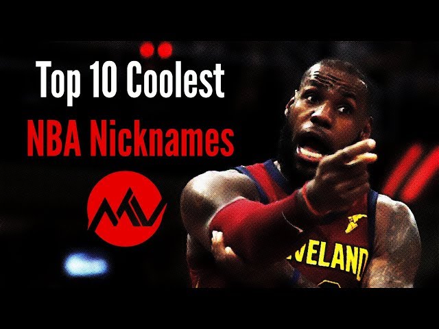 Cool Nicknames For Basketball Players