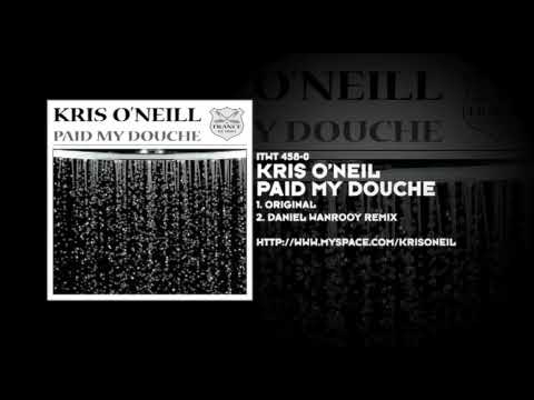 Kris O'Neil - Paid My Douche - UCvYuEpgW5JEUuAy4sNzdDFQ