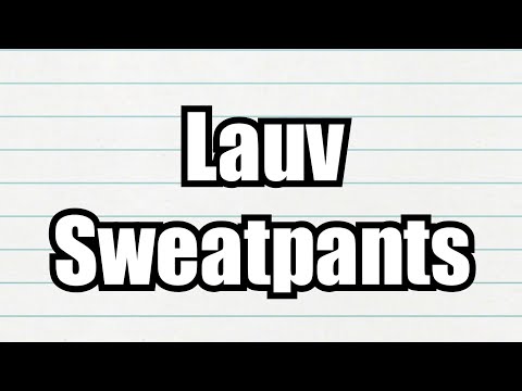 Lauv - Sweatpants lyric video