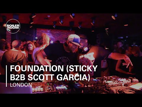 Foundation (Sticky b2b Scott Garcia) Boiler Room London DJ Set - UCGBpxWJr9FNOcFYA5GkKrMg