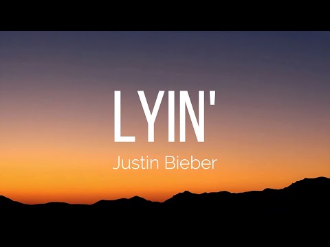 Justin Bieber - LYIN' (Lyrics)