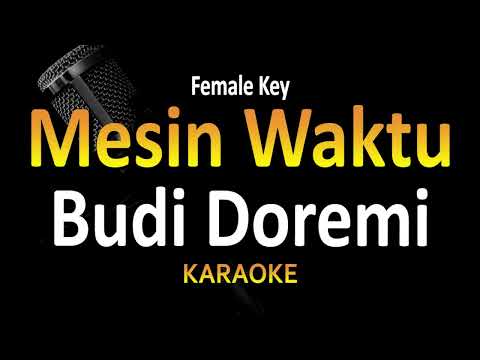 Budi Doremi - Mesin Waktu (Karaoke) Female Key