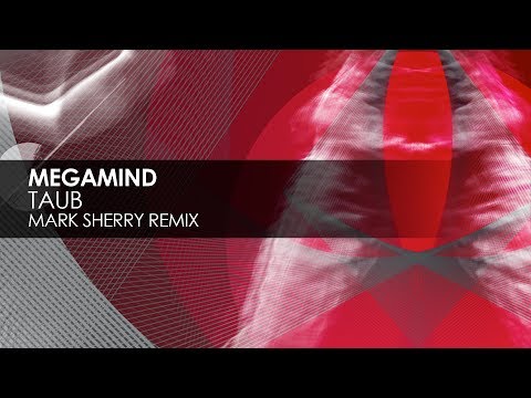 Megamind - Taub (Mark Sherry Remix) - UCvYuEpgW5JEUuAy4sNzdDFQ