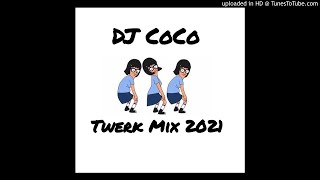 DJ CoCo - Twerk Mix 2021