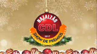 Natalzão CDL Show de Prêmios 2017