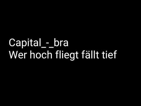 Capital_-_Bra Wer hoch fliegt fällt tief