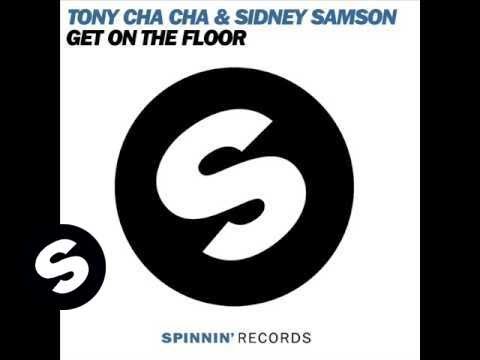 Sidney Samson & Tony Cha Cha - Get On The Floor - UCpDJl2EmP7Oh90Vylx0dZtA