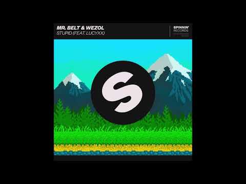 Mr. Belt & Wezol feat. LucyXX - Stupid (Extended Mix)