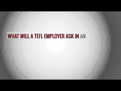 What will a TEFL employer ask in an interview?