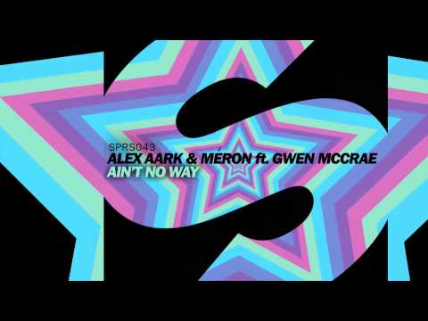 Alex Aark & Méron feat. Gwen McCrae - Ain't No Way (Original Mix) [Official] - UCVA5uYDPjkQXcnzLQXGrlyg