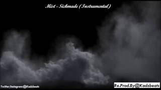 Mist - Sickmade (Instrumental)