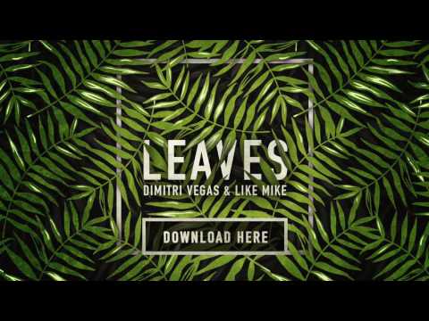 Dimitri Vegas & Like Mike - Leaves (FREE DOWNLOAD) - UCxmNWF8fQ4miqfGs84dFVrg