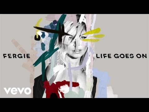 Fergie - Life Goes On (Audio) - UCCJ_1t1xHtks-cv1IU6EAWw