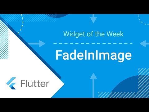 FadeInImage (Flutter Widget of the Week) - UC_x5XG1OV2P6uZZ5FSM9Ttw