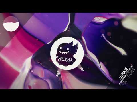 Kill Paris - Junkie (feat. Nevve & Monstre) - UCSa8IUd1uEjlREMa21I3ZPQ