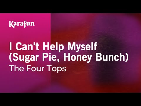 Karaoke I Can't Help Myself (Sugar Pie, Honey Bunch) - The Four Tops * - UCbqcG1rdt9LMwOJN4PyGTKg