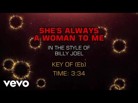 Billy Joel - She's Always A Woman To Me (Karaoke) - UCQHthJbbEt6osR39NsST13g