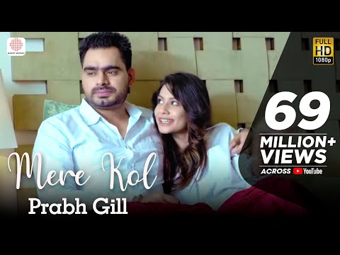 Prabh Gill - Mere Kol || Latest Punjabi Song 2015 - UC56gTxNs4f9xZ7Pa2i5xNzg