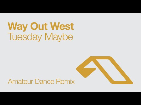 Way Out West - Tuesday Maybe (Amateur Dance Remix) - UCbDgBFAketcO26wz-pR6OKA